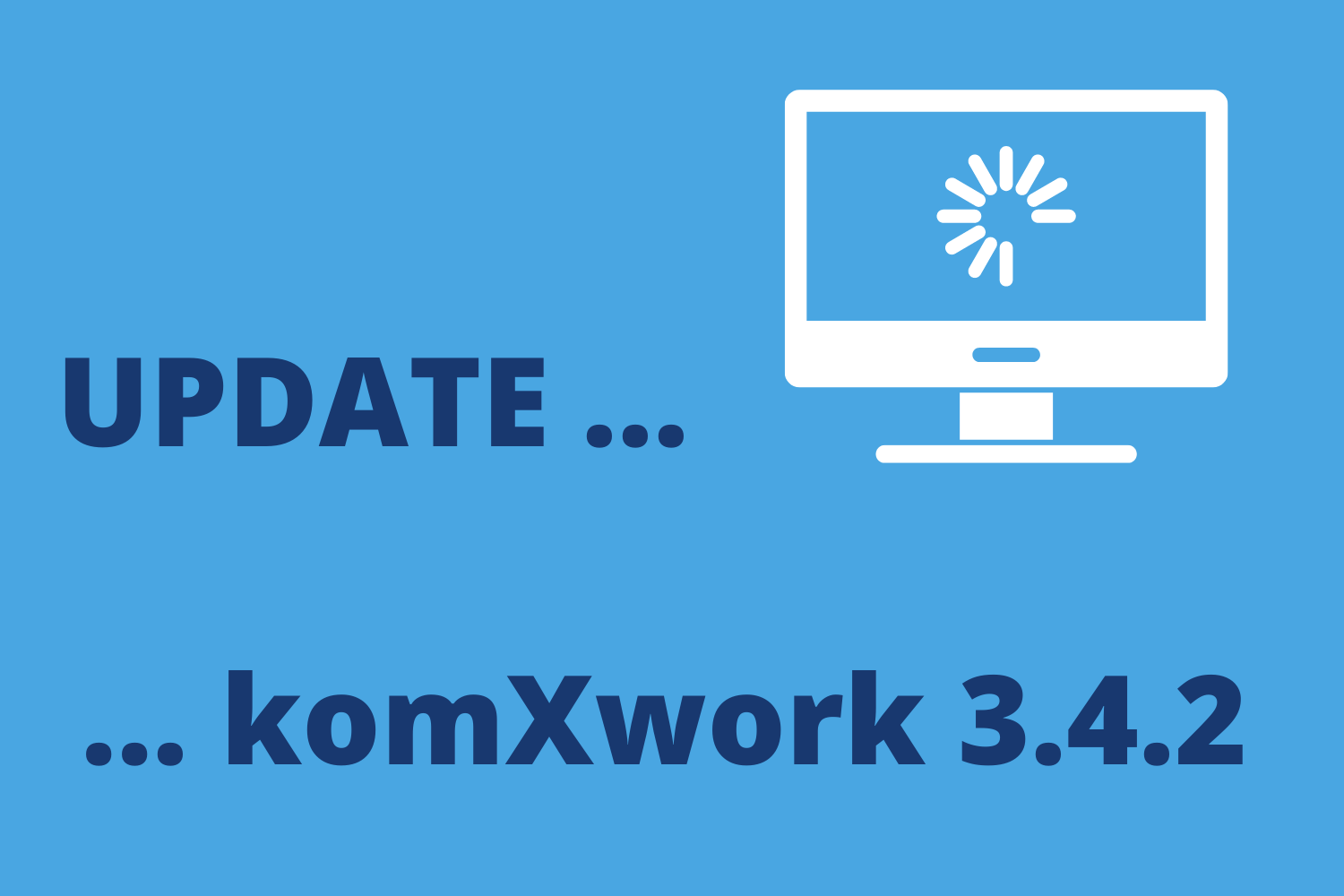 Update komXwork 3.4.2 Leider haben wir keinen Alternativtext zu diesem Bild, aber wir arbeiten daran.